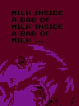 Milk inside a bag of milk inside a bag of milk Game Cover Artwork