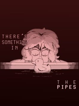 There's Something in the Pipes