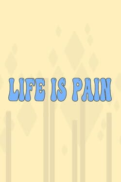 Life is Pain Game Cover Artwork