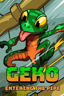 Geko: Entering The Pipe Game Cover Artwork