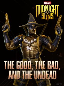 Marvel's Midnight Suns: The Good, The Bad, and The Undead