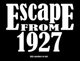 Escape from 1927