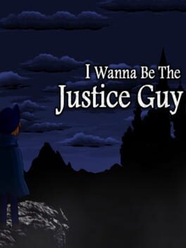 I Wanna be the Justice Guy