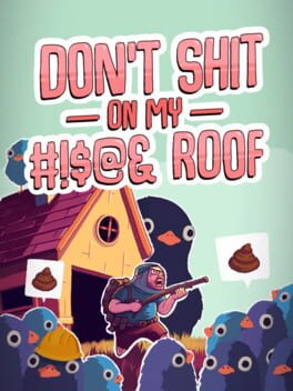 Don't Shit on My #!$@& Roof Game Cover Artwork