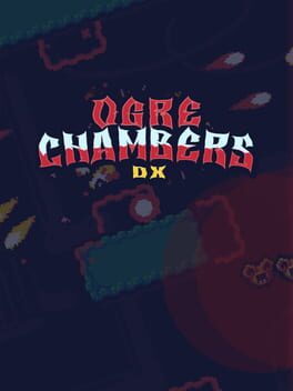 Ogre Chambers DX