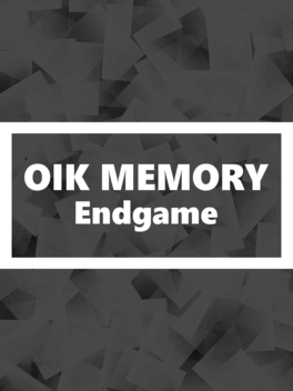 Oik Memory: Endgame