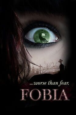 Fobia ...Worse Than Fear. Game Cover Artwork