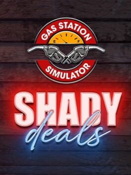 Gas Station Simulator: Shady Deals