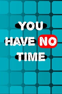 You Have No Time Game Cover Artwork
