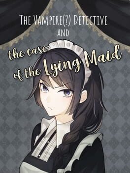 The Vampire(?) Detective and the Case of the Lying Maid