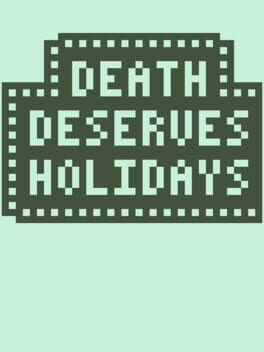 Death Deserves Holidays