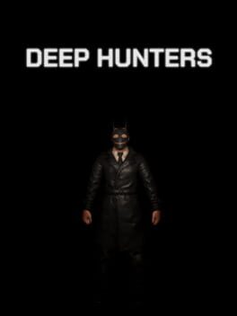 Deep Hunters