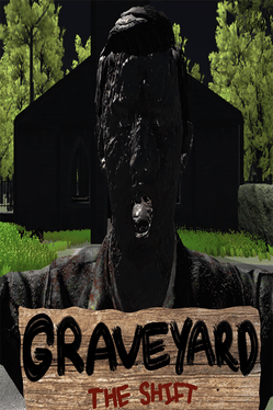 Graveyard: The Shift
