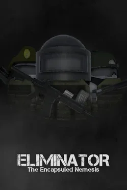 Eliminator: The Encapsuled Nemesis