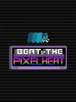 Beat of the Pixel Heat