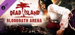 Dead Island: Bloodbath Arena