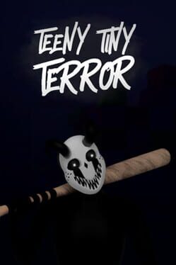 Teeny Tiny Terror