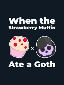 When the Strawberry Muffin Ate a Goth
