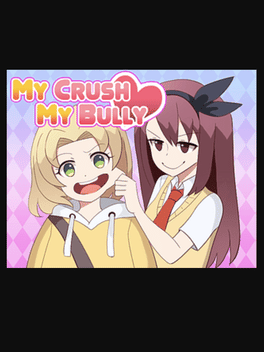 My Crush, My Bully