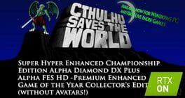 Cthulhu Saves the World: Super Hyper Enhanced Championship Edition Alpha Diamond DX Plus Alpha FES HD – Premium Enhanced Game of the Year Collector’s Edition (without Avatars!)