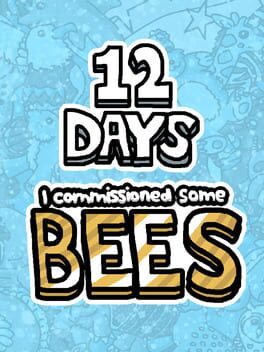 I Commissioned Some Bees: 12 Days Game Cover Artwork