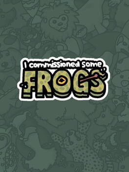 I Commissioned Some Frogs