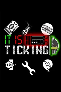 It Is Ticking