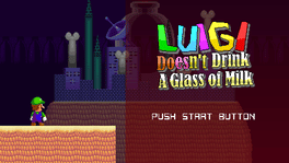 Luigi Doesn't Drink A Glass of Milk