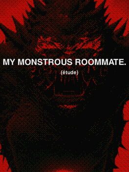 My Monstrous Roommate. (étude)