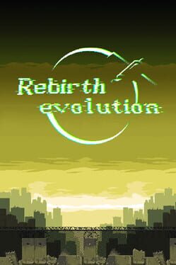 Rebirth Evolution