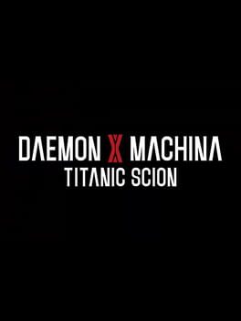 Daemon x Machina: Titanic Scion