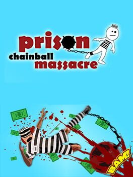 Prison Chainball Massacre