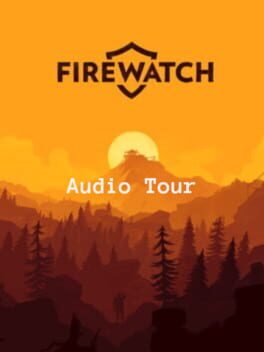 Firewatch: Audio Tour
