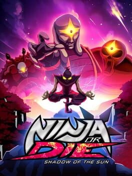 Ninja or Die: Shadow of the Sun Game Cover Artwork