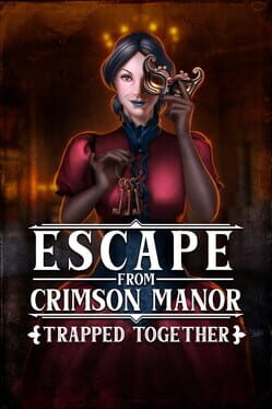 Escape From Crimson Manor: Trapped Together