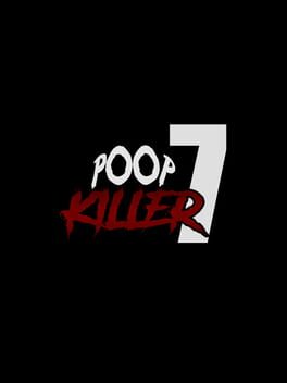 Poop Killer 7