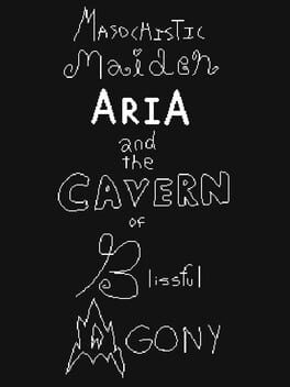 Masochistic Maiden Aria and the Cavern of Blissful Agony