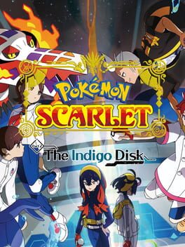 Pokémon Scarlet: The Hidden Treasure of Area Zero - Part 2: The Indigo Disk