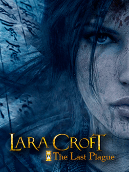 Lara Croft: The Last Plague