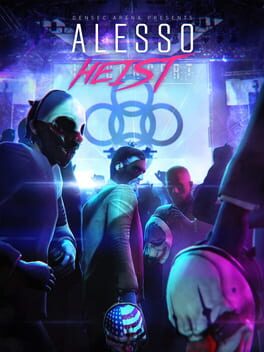 Payday 2: The Alesso Heist
