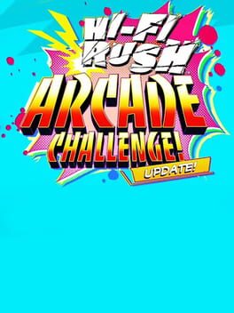 Hi-Fi Rush: Arcade Challenge