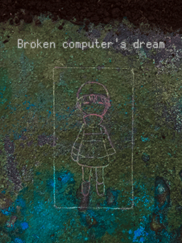 Broken Computer's Dream