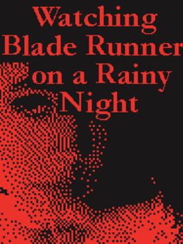 Watching Blade Runner on a Rainy Night