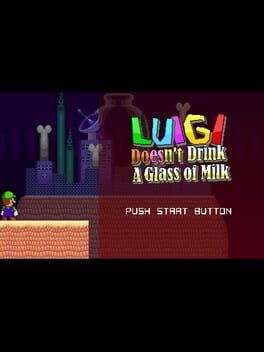 Luigi Doesn't Drink A Glass of Milk