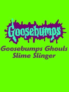 Goosebumps Ghouls Slime Slinger