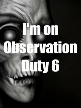 I'm on Observation Duty 6 Game Cover Artwork