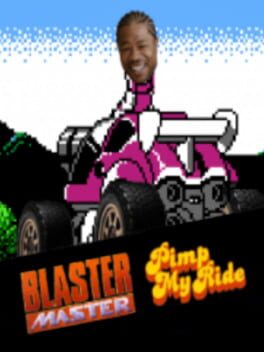 Blaster Master: Pimp your Ride