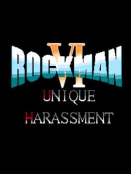 Rockman 6: Unique Harassment