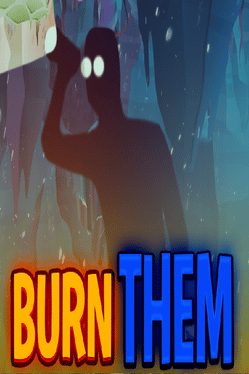 Burn Them