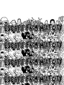 Escape From Meat City